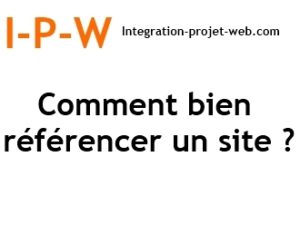 Comment bien référencer un site Web I-P-W agence web Marseille Aix en télétravail partout en France