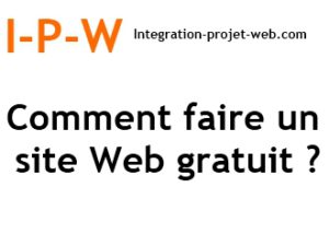 Comment faire un site Web gratuit I-P-W agence web création web Marseille Aix en télétravail partout en France