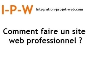 Comment faire un site Web professionnel