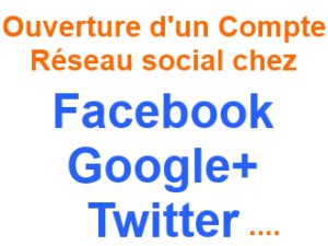 Ouverture d’un Compte Réseau Social Facebook Google + ou Twitter I-P-W agence web Référencement, Création, Promotion de site Web en télétravail partout en France